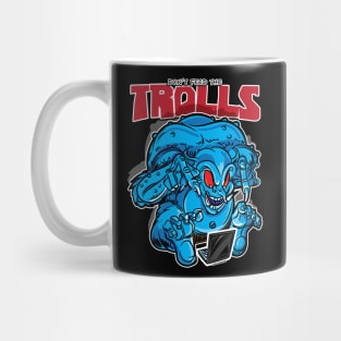 Don't Feed The Trolls Mug